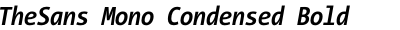 TheSans Mono Condensed Bold Italic